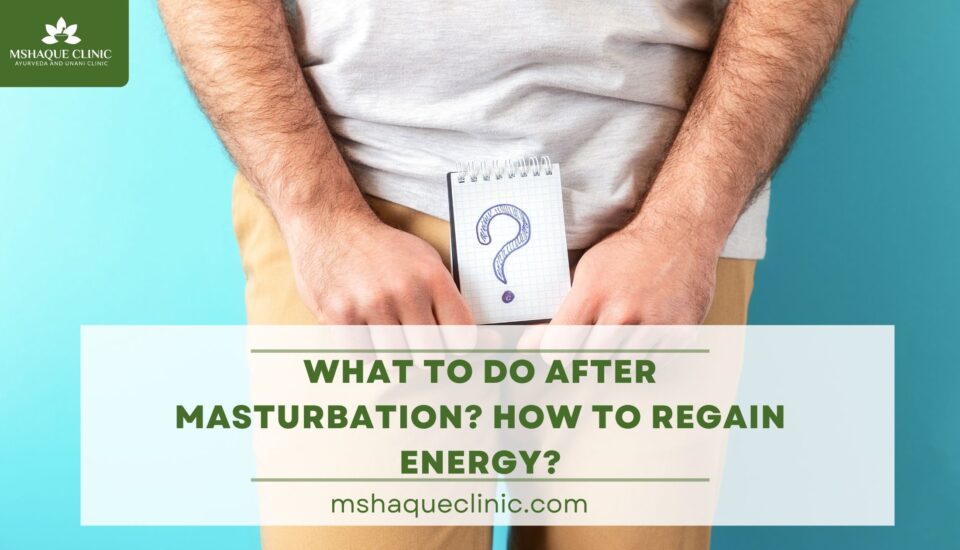 What To Do After Masturbation?