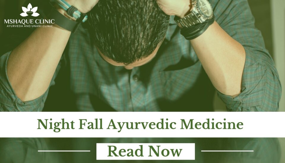 Night fall ayurvedic medicine