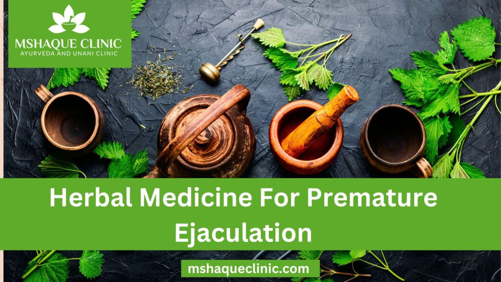 Herbal Medicine For Premature Ejaculation MSHaque