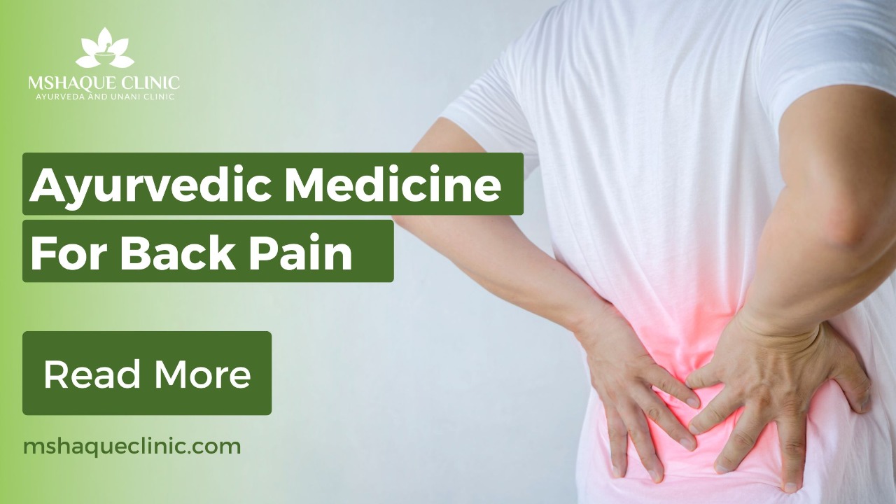 Ayurvedic Medicine For Back Pain- What You Need To Know - MSHaque