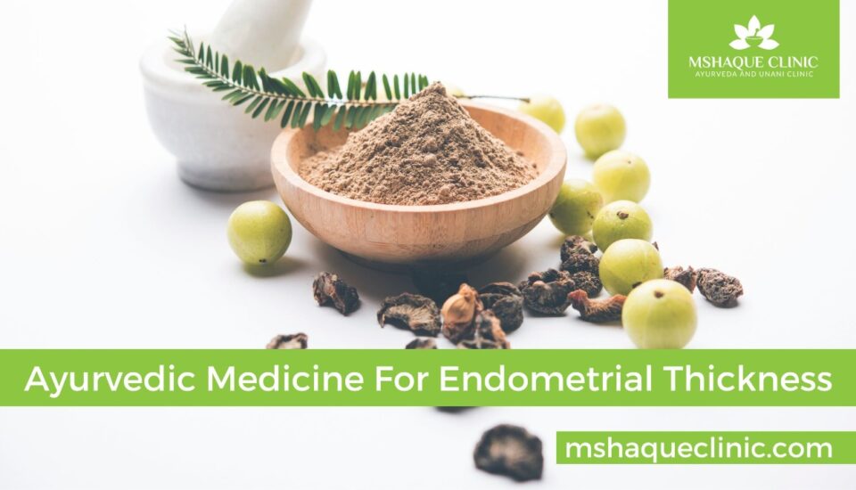 Ayurvedic Medicine For Endometrial Thickness