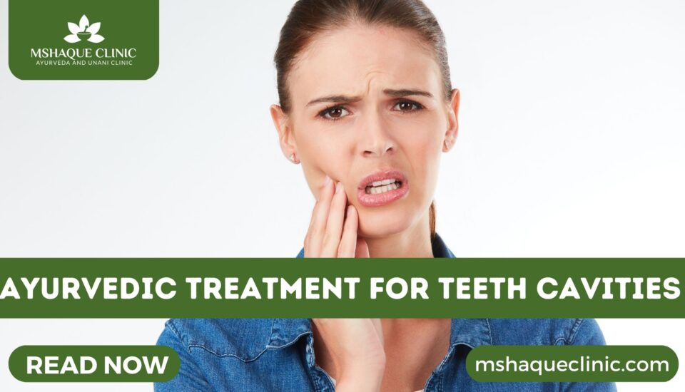 Ayurvedic Treatment For Teeth Cavities