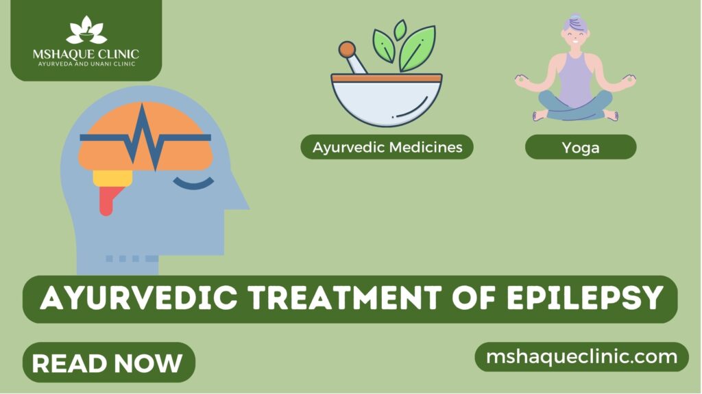 Ayurvedic Treatment Of Epilepsy- All You Need To Know - MSHaque