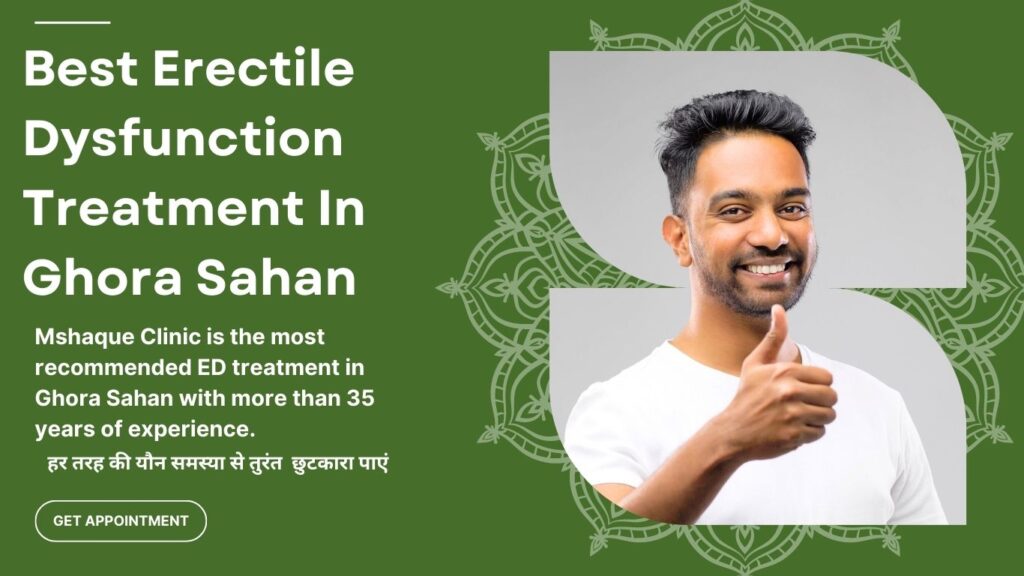 Best Erectile Dysfunction Treatment In Ghora Sahan