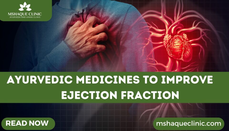 Ayurvedic Medicines To Improve Ejection Fraction