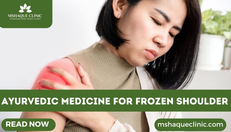 Ayurvedic Medicine For Frozen Shoulder