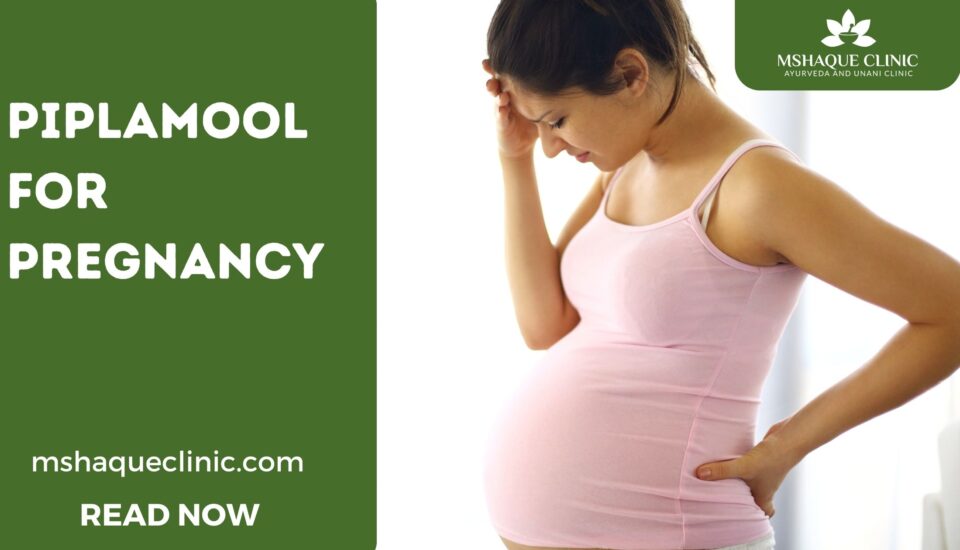 Piplamool For Pregnancy