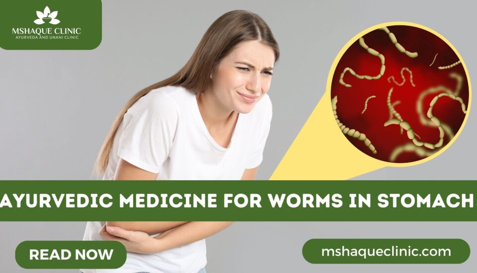 Ayurvedic Medicine For Worms In Stomach