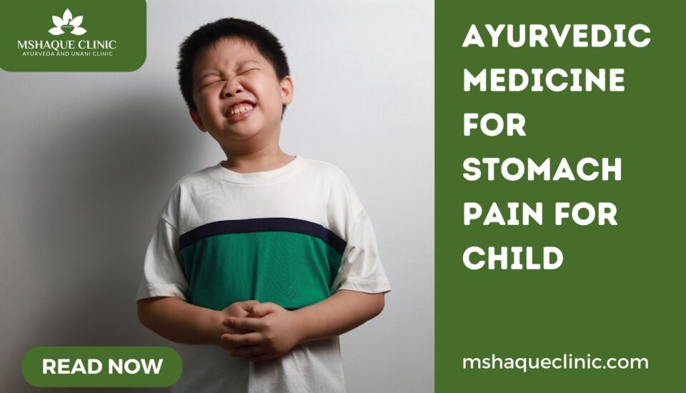 Ayurvedic Medicine For Stomach Pain For Child