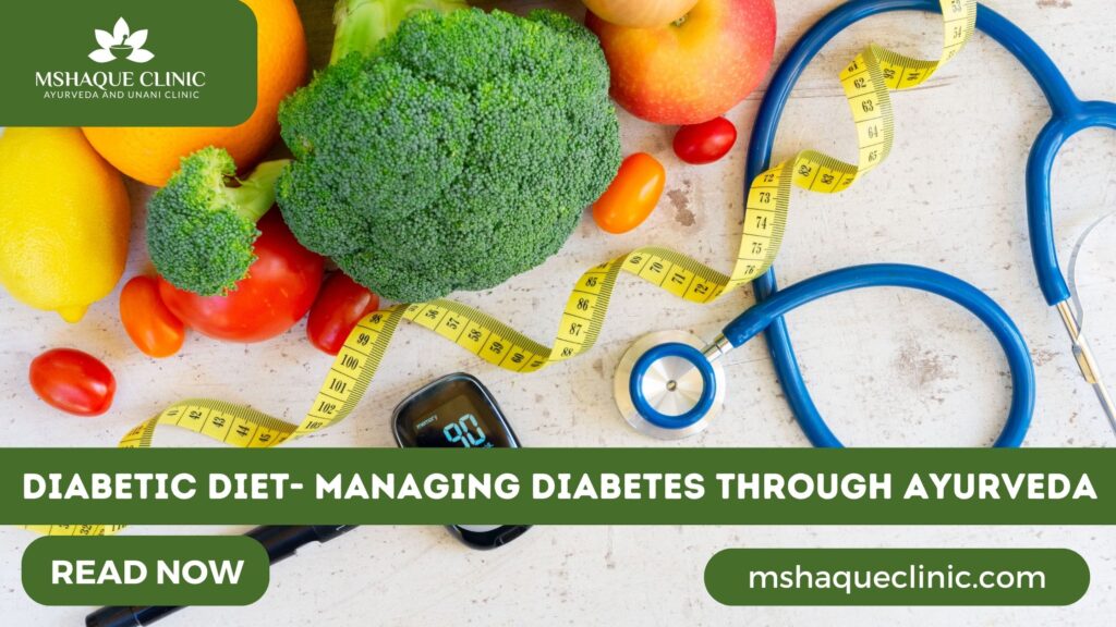 Diabetic Diet- Managing Diabetes Through Ayurveda - MSHaque