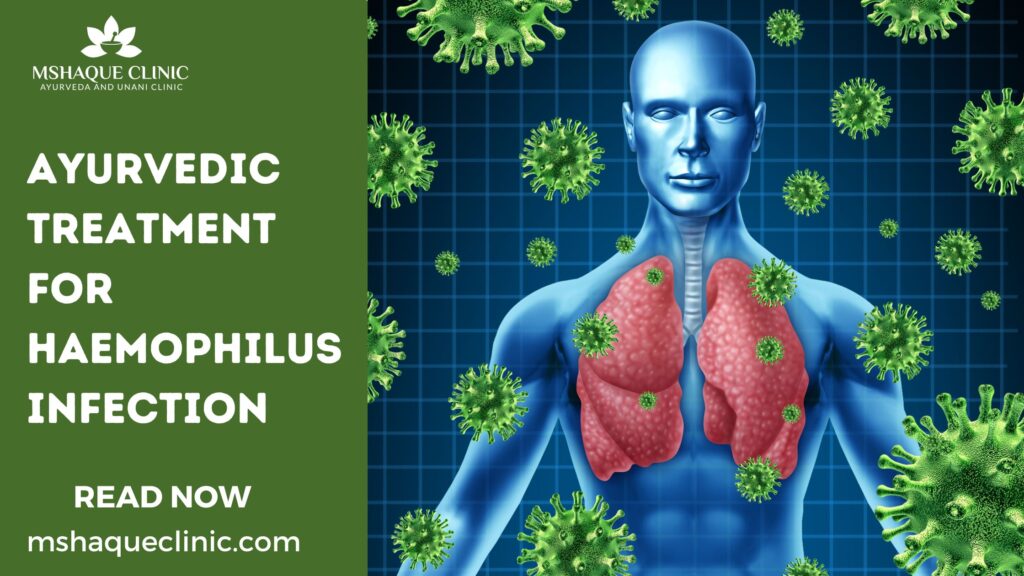 Ayurvedic Treatment For Haemophilus Infection