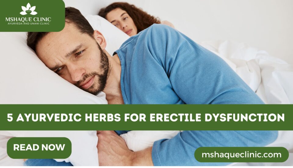 5 Ayurvedic Herbs For Erectile Dysfunction