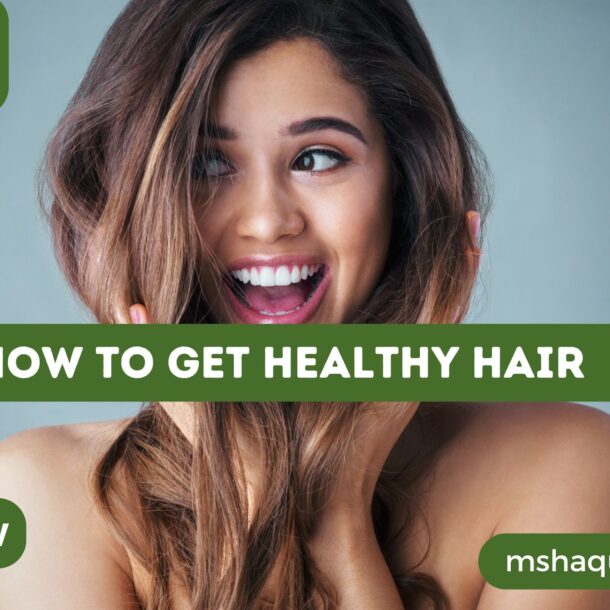 How To Get Healthy Hair