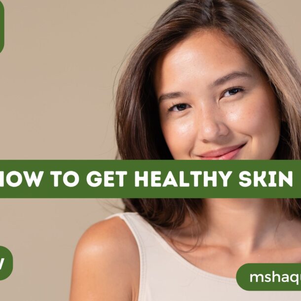 How To Get Healthy Skin