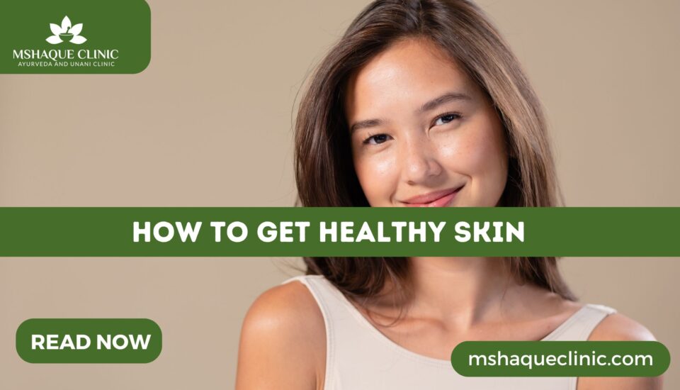 How To Get Healthy Skin