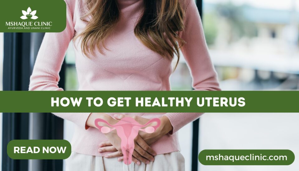 How To Get Healthy Uterus