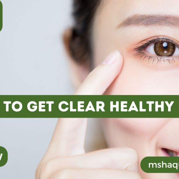 How To Get Clear Healthy Eyes