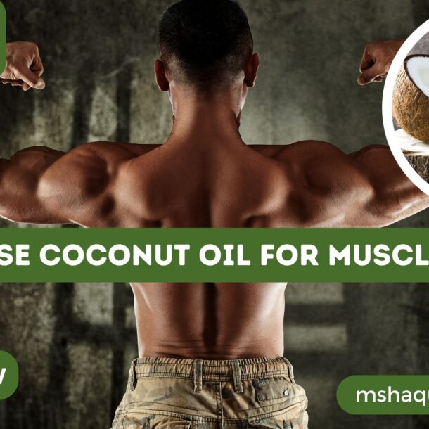 How To Use Coconut Oil For Muscle Growth