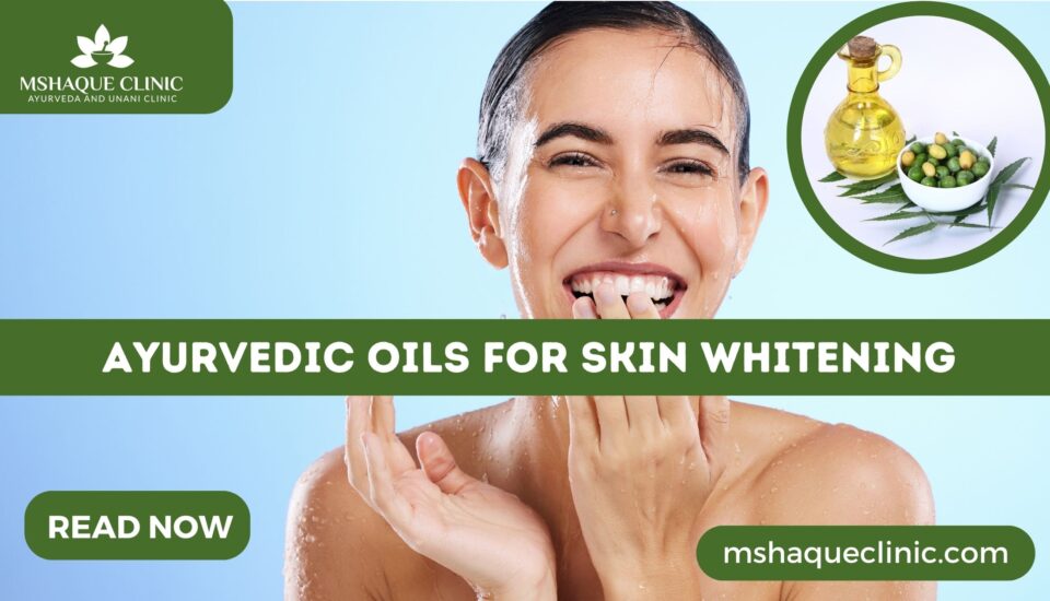 Ayurvedic Oils For Skin Whitening