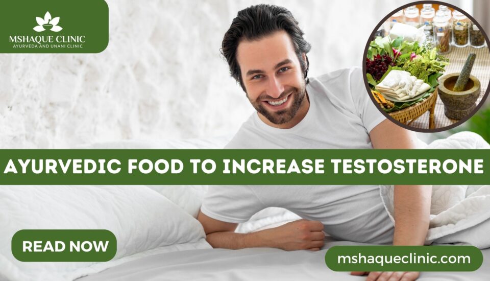 Ayurvedic Food To Increase Testosterone