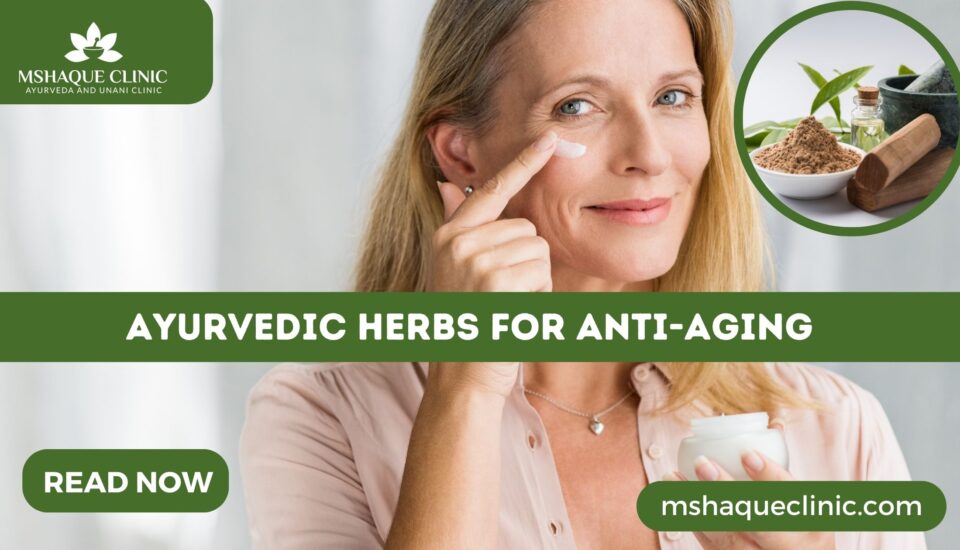 Ayurvedic Herbs For Anti-Aging