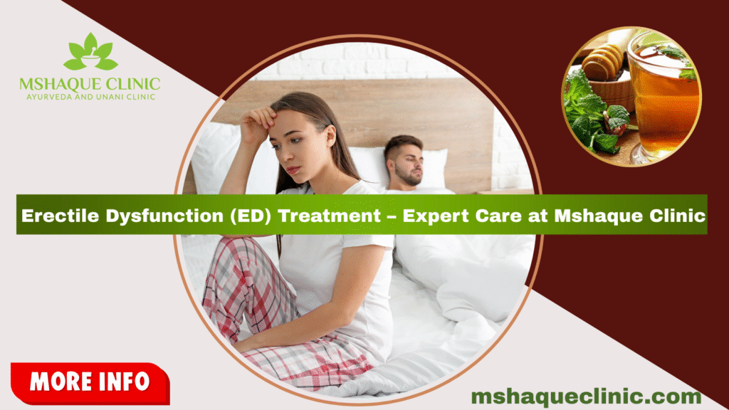 Erectile Dysfunction (ED) Treatment – Expert Care at Mshaque Clinic