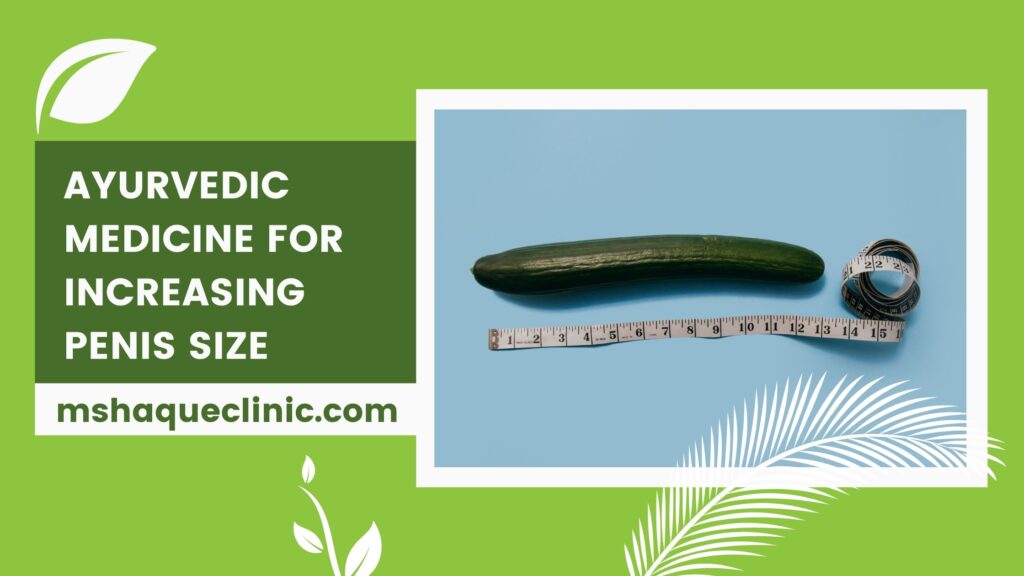 Ayurvedic Medicine For Increasing Penis Size
