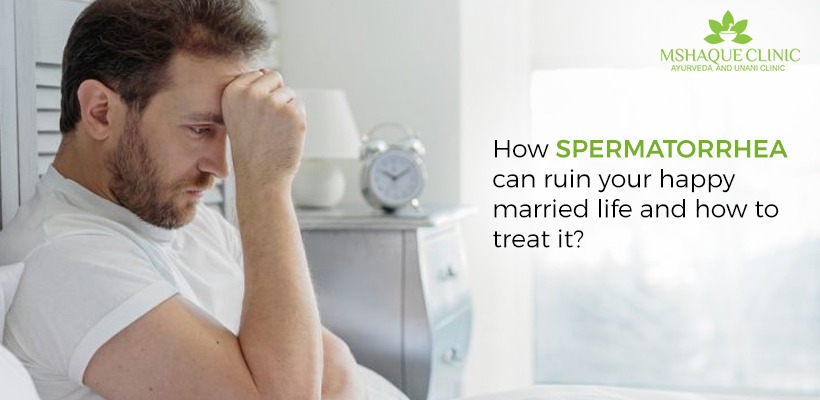 How Spermatorrhea can ruin your happy married life | MSHaque Clinic