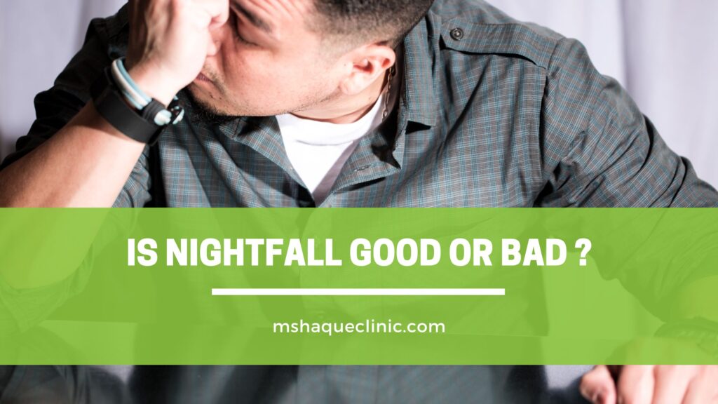 is night fall good or bad