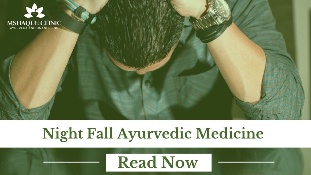 Night fall ayurvedic medicine