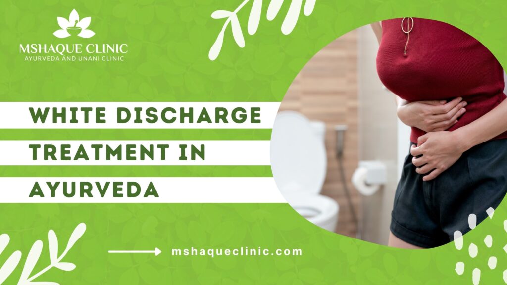 White discharge treatment in Ayurveda
