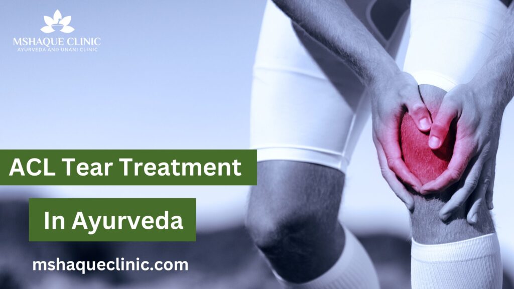 ACL Tear Treatment In Ayurveda