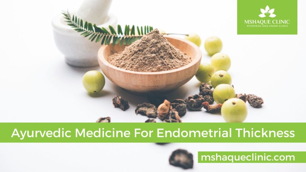 Ayurvedic Medicine For Endometrial Thickness