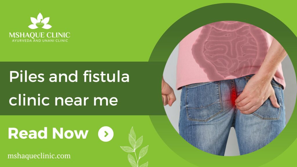 piles and fistula clinic near me