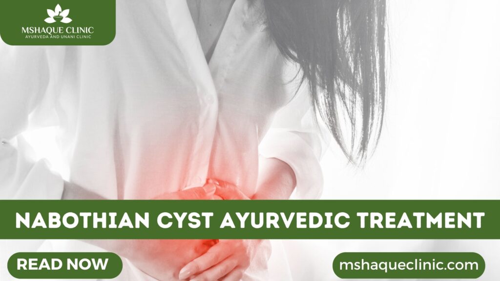 Nabothian Cyst Ayurvedic Treatment