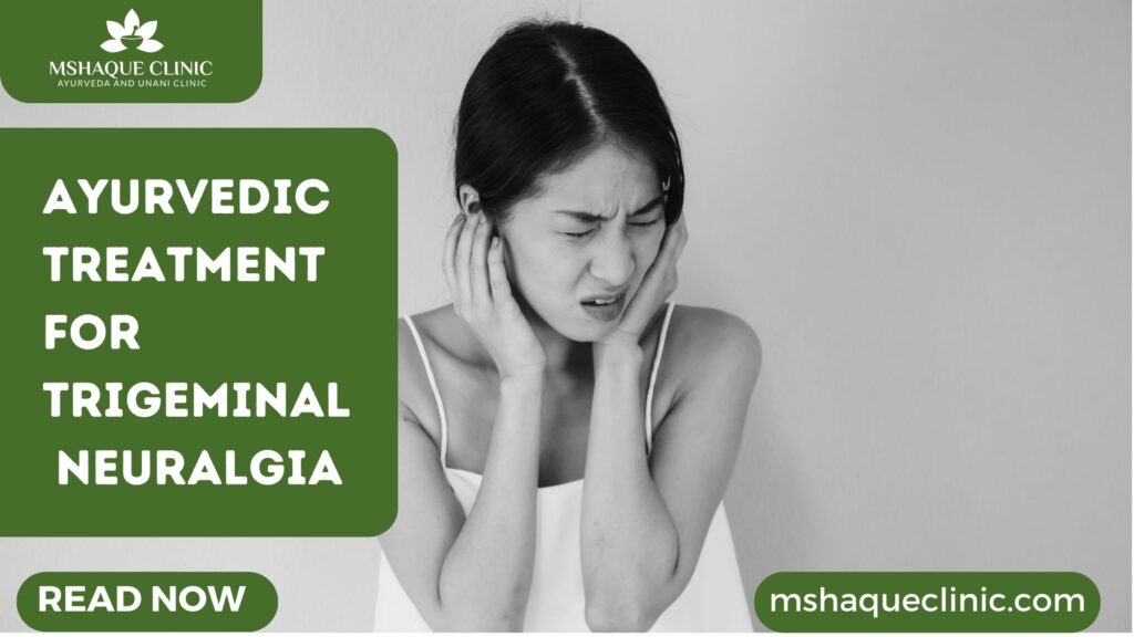 Ayurvedic Treatment For Trigeminal Neuralgia