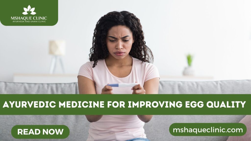 Ayurvedic Medicine For Improving Egg Quality