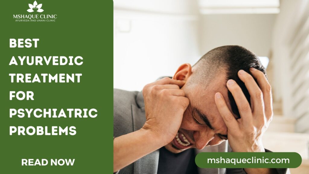 Best Ayurvedic Treatment For Psychiatric Problems