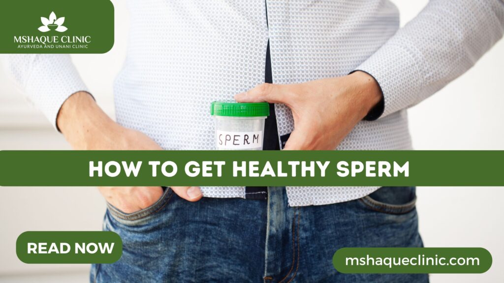 How To Get Healthy Sperm
