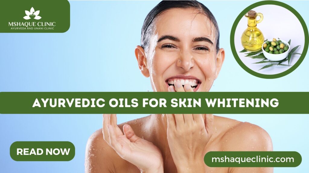 Ayurvedic Oils For Skin Whitening
