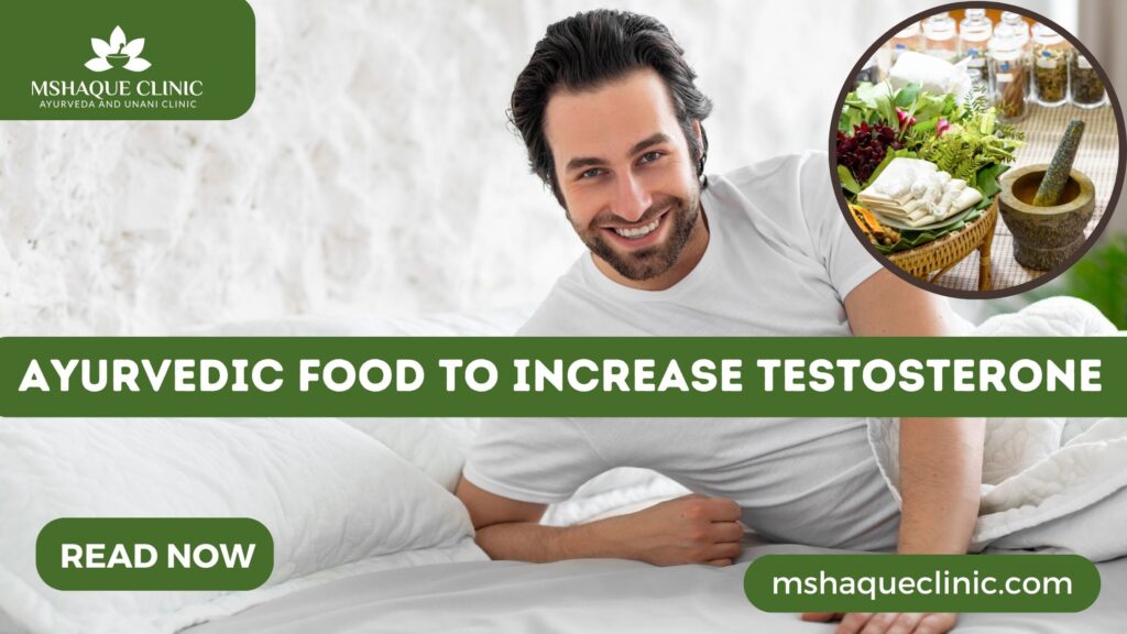 Ayurvedic Food To Increase Testosterone