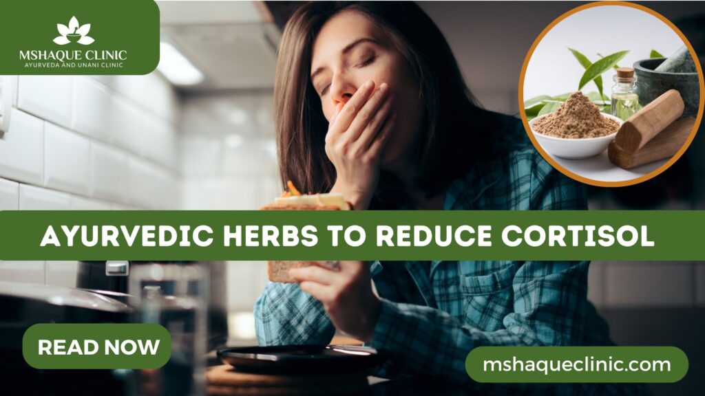 Ayurvedic Herbs To Reduce Cortisol