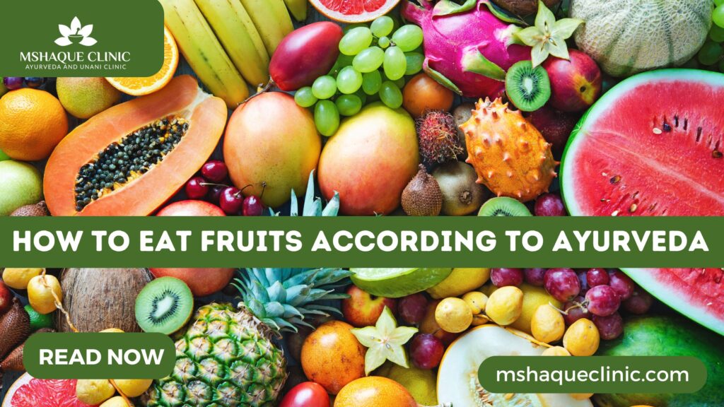 How To Eat Fruits According To Ayurveda