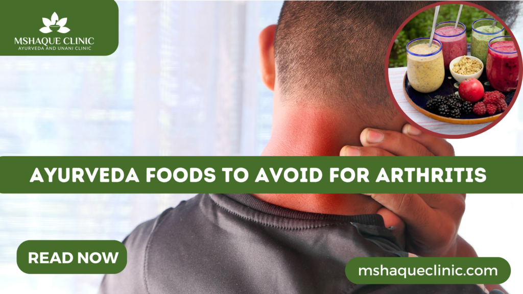 Ayurveda Foods To Avoid For Arthritis