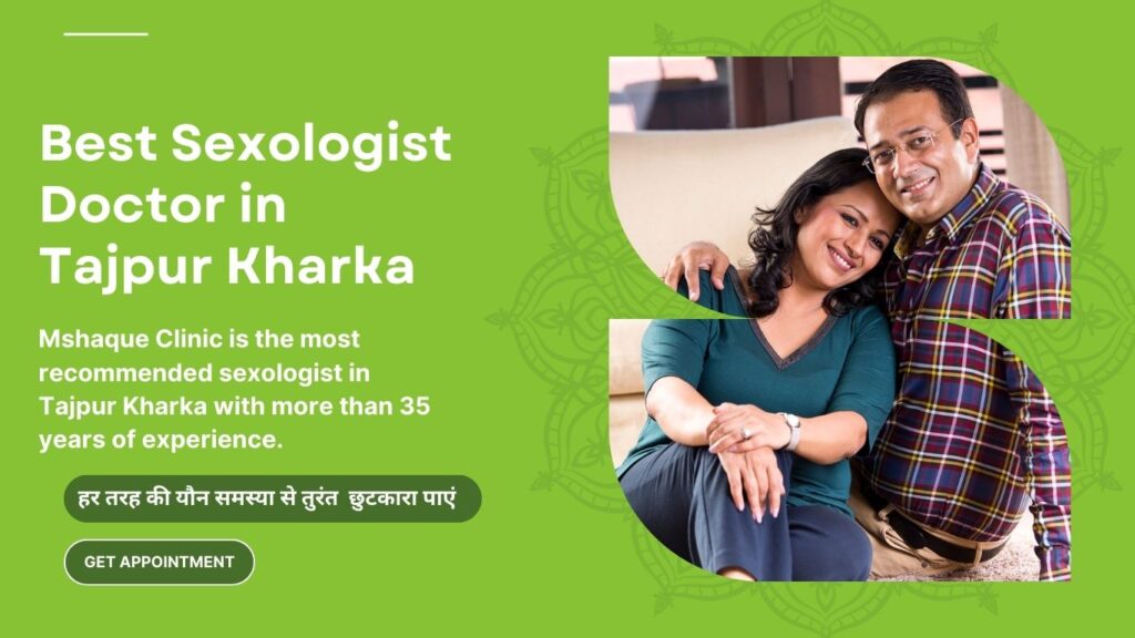 Best Sexologist Doctor In Tajpur Kharka