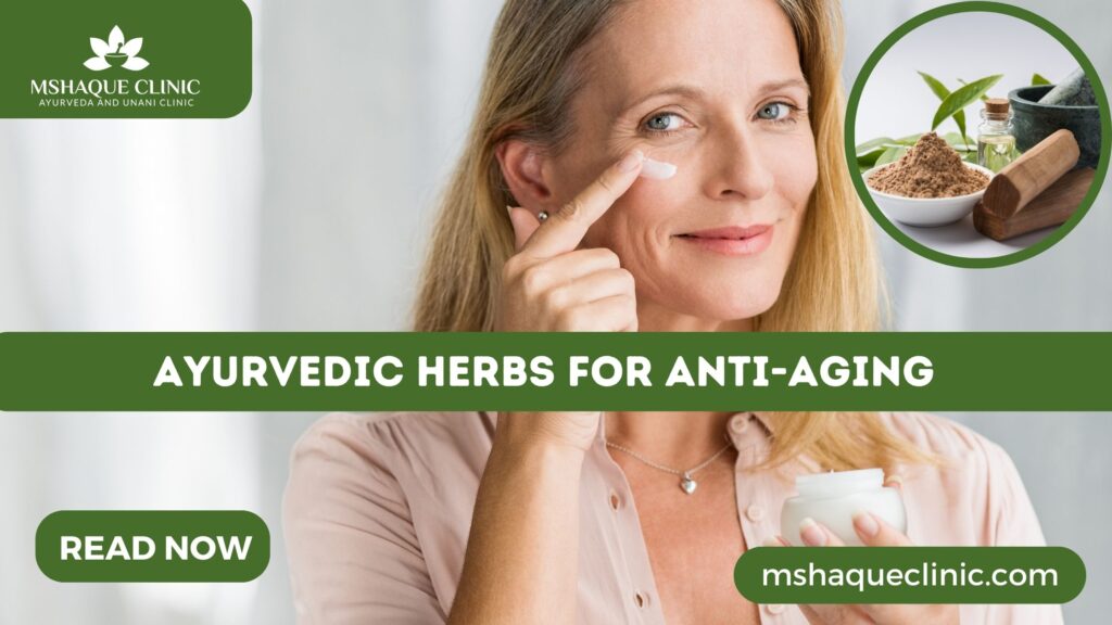 Ayurvedic Herbs For Anti-Aging