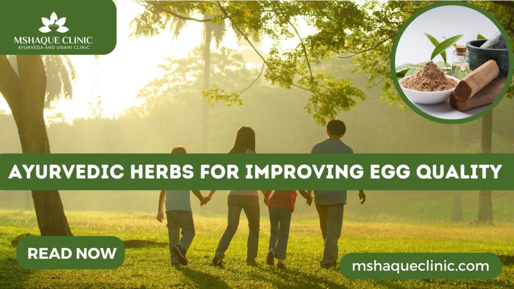 Ayurvedic Herbs For Improving Egg Quality
