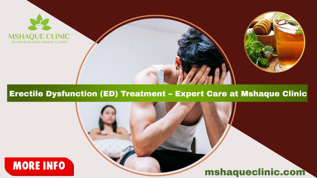 Erectile Dysfunction (ED) Treatment – Expert Care at Mshaque Clinic